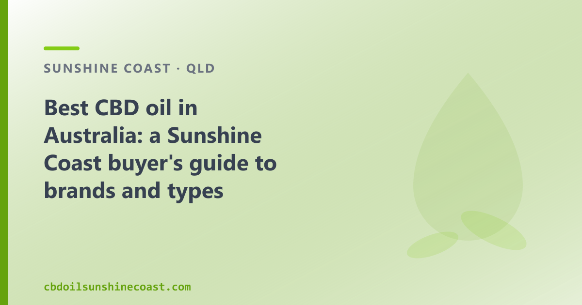 Best CBD oil in Australia: a Sunshine Coast buyer's guide to brands and types