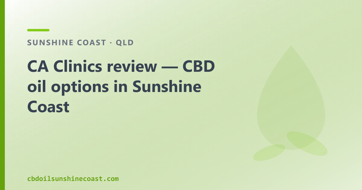 CA Clinics review — CBD oil options in Sunshine Coast