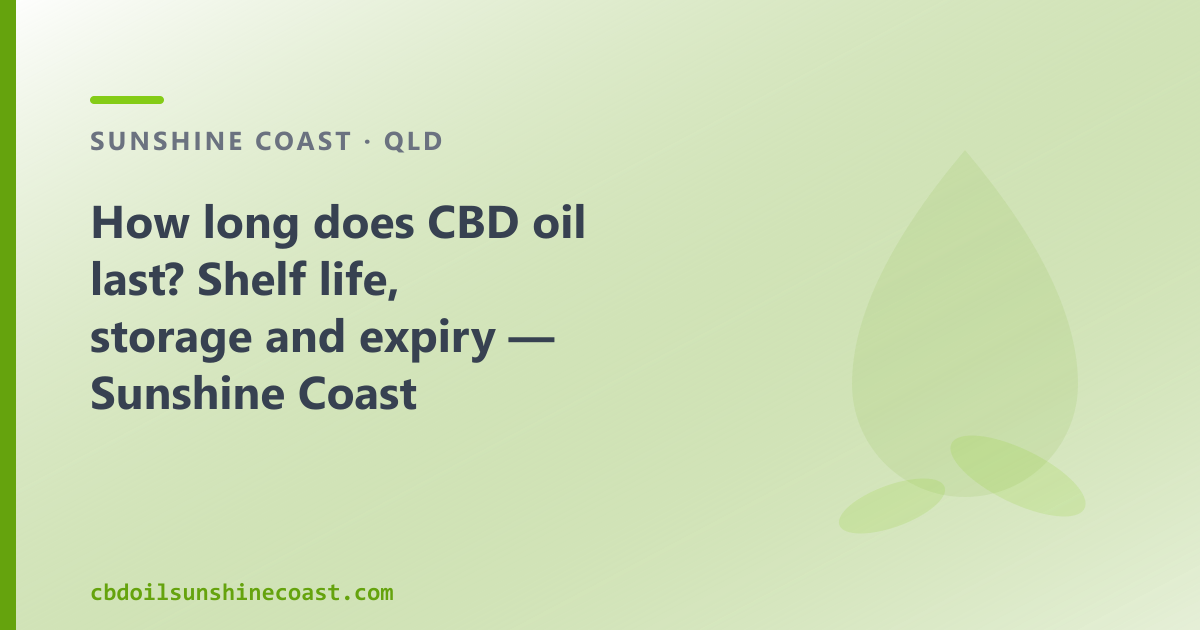 CBD oil shelf life for Sunshine Coast: 12 to 24 months from manufacture — what the numbers mean.