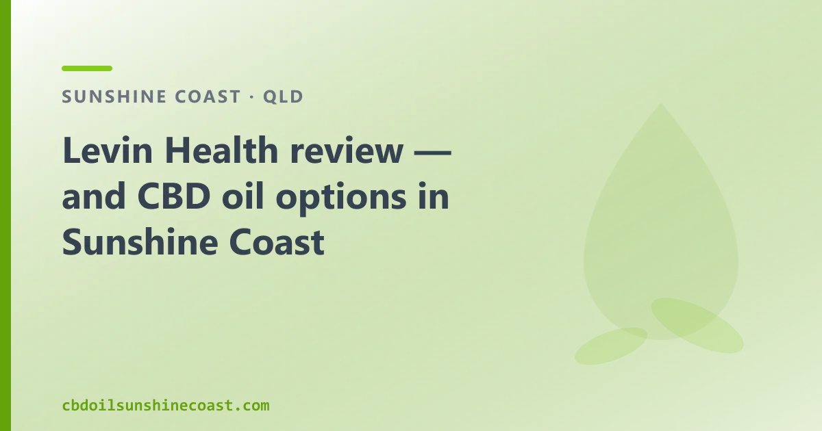 Levin Health review — and CBD oil options in Sunshine Coast